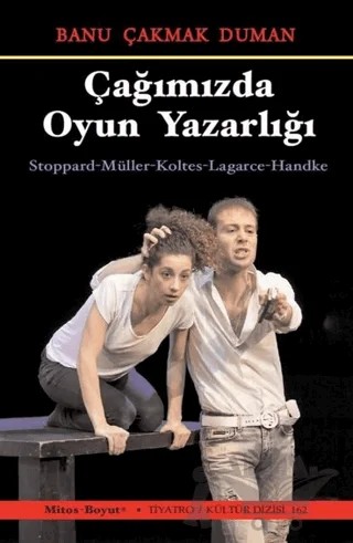Çağımızda Oyun Yazarlığı – Banu Çakmak Duman – Mitos Boyut Yayınları kitap kapağı