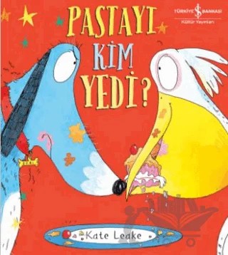Pastayı Kim Yedi? – Kate Leake – İş Bankası Kültür Yayınları kitap kapağı