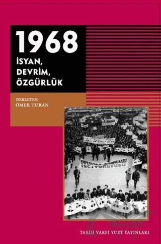 1968 - İsyan Devrim Özgürlük – Ömer Turan – Tarih Vakfı Yurt Yayınları kitap kapağı
