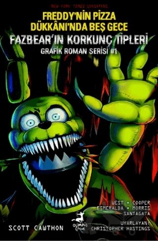 Freddy’nin Pizza Dükkanı’nda Beş Gece: Fazbear’ın Korkunç Tipleri Grafik Roman Serisi #1 – Scott Cawthon – Olimpos Çocuk kitap kapağı