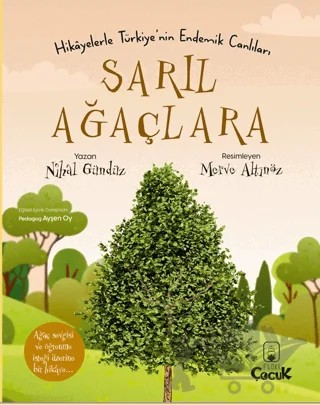 Hikayelerle Türkiye’nin Endemik Canlıları Sarıl Ağaçlara – Nihal Gündüz – Floki Çocuk kitap kapağı