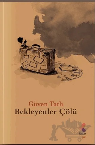 Bekleyenler Çölü – Güven Tatlı – Klaros Yayınları kitap kapağı