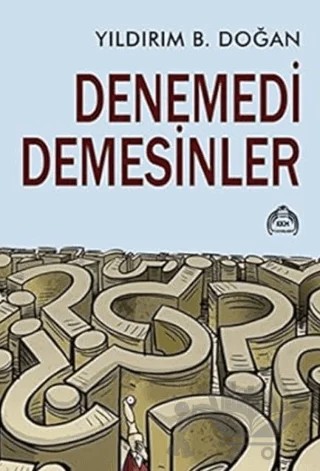 Denemedi Demesinler – Yıldırım B. Doğan – Kurgu Kültür Merkezi kitap kapağı