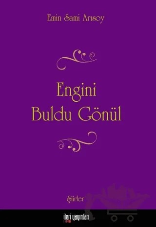 Engini Buldu Gönül – Emin Sami Arısoy – İleri Yayınları kitap kapağı