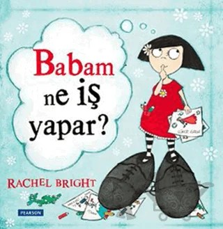 Babam Ne İş Yapar? – Rachel Bright – Pearson Çocuk Kitapları kitap kapağı