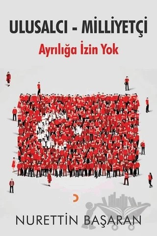 Ulusalcı - Milliyetçi – Nurettin Başaran – Cinius Yayınları kitap kapağı