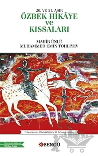 20. ve 21. Asır Özbek Hikaye ve Kıssaları – Mahir Ünlü, Muhammed Emin Töhliyev – Bengü Yayınları kitap kapağı