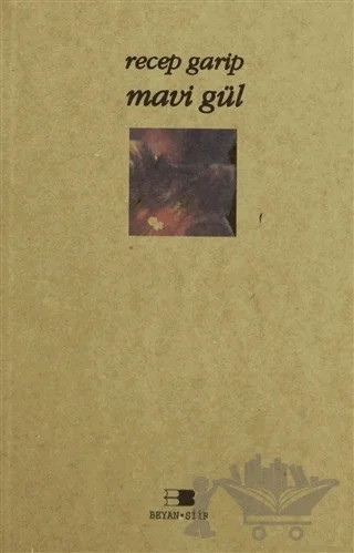 Mavi Gül – Recep Garip – Beyan Yayınları kitap kapağı