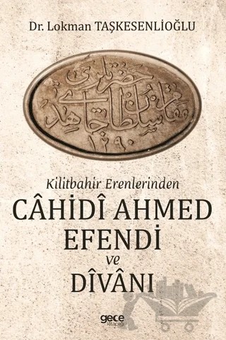 Kilitbahir Erenlerinden Cahidi Ahmed Efendi ve Divanı – Lokman Taşkesenlioğlu – Gece Kitaplığı kitap kapağı