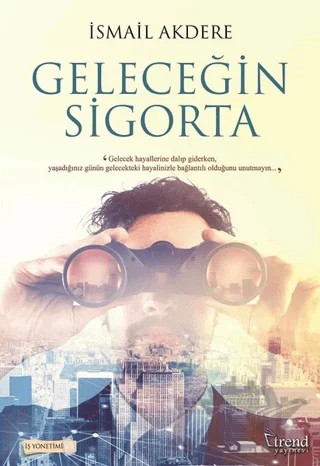 Geleceğin Sigorta – İsmail Akdere – Trend Kitap kitap kapağı