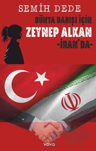 Dünya Barışı İçin Zeynep Alkan İran'da – Semih Dede – Vova Yayınları kitap kapağı
