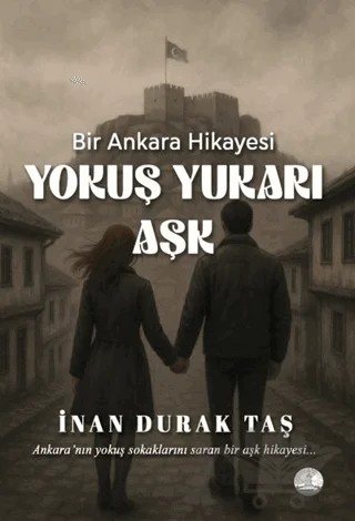 Yokuş Yukarı Aşk – İnan Durak Taş – Odessa Yayınevi kitap kapağı