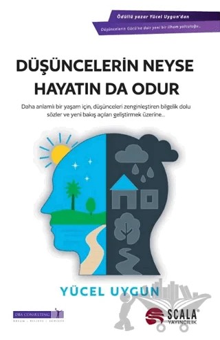 Düşüncelerin Neyse Hayatın Da Odur – Yücel Uygun – Scala Yayıncılık kitap kapağı