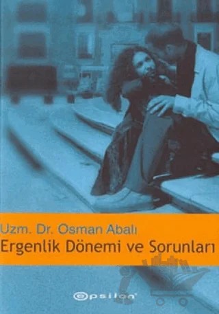 Ergenlik Dönemi ve Sorunları – Osman Abalı – Epsilon Yayınevi kitap kapağı