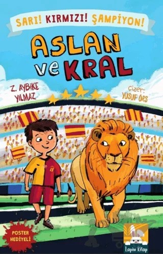 Aslan ve Kral - Sarı! Kırmızı! Şampiyon! – Z. Aybike Yılmaz – Lapin Kitap kitap kapağı