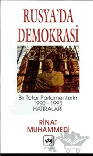 Rusya’da Demokrasi Bir Tatar Parlamenterin 1990-1995 Hatıraları – Rinat Muhammedi – Ötüken Neşriyat kitap kapağı