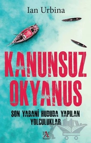 Kanunsuz Okyanus – Ian Urbina – Panama Yayıncılık kitap kapağı