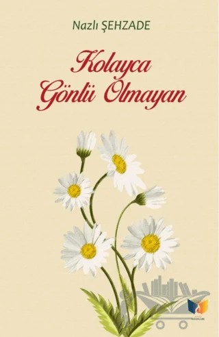 Kolayca Gönlü Olmayan – Nazlı Şehzade – Ateş Yayınları kitap kapağı