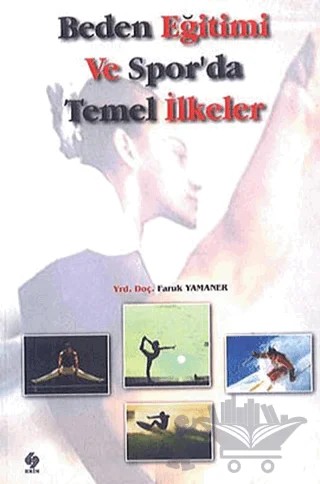 Beden Eğitimi ve Spor’da Temel İlkeler – Faruk Yamaner – Ekin Basım Yayın kitap kapağı