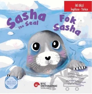 Sasha The Seal / Fok Sasha – Catherine Veitch – Koç Üniversitesi Yayınları kitap kapağı