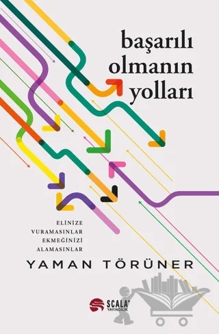 Başarılı Olmanın Yolları – Yaman Törüner – Scala Yayıncılık kitap kapağı