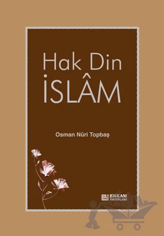 Hak Din İslam – Osman Nuri Topbaş – Genç Kitaplığı - Erkam kitap kapağı