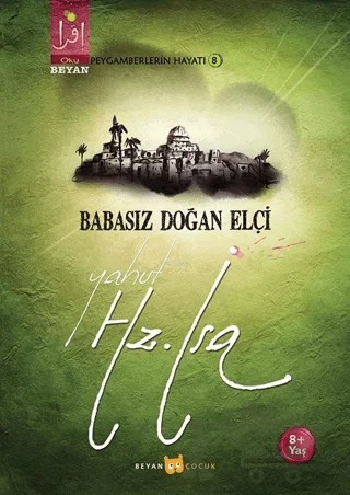 Babasız Doğan Elçi Yahut Hz. İsa – Osman Koca – Beyan Yayınları kitap kapağı