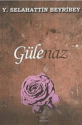 Gülenaz – Y. Selahattin Beyribey – Ürün Yayınları kitap kapağı