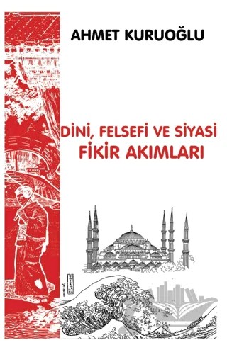 Dini, Siyasi ve Felsefi Fikir Akımları – Ahmet Kuruoğlu – Platanus Publishing kitap kapağı