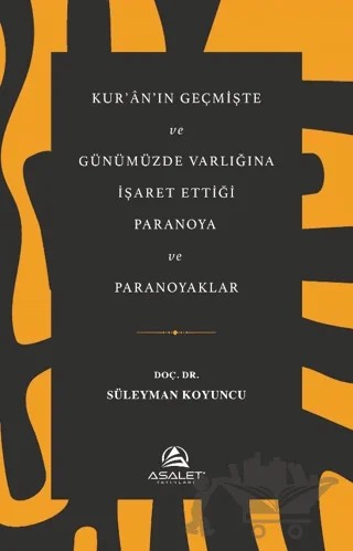 Kur'an'ın Geçmişte ve Günümüzde Varlığına İşaret Ettiği Paranoya ve Paranoyaklar – Süleyman Koyuncu – Asalet Yayınları kitap kapağı