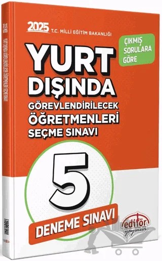 MEB Yurt Dışında Görevlendirilecek Öğretmenleri Seçme Sınavı 5 Deneme Sınavı – Kolektif – Editör Yayınevi kitap kapağı