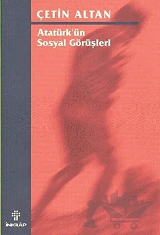 Atatürk’ün Sosyal Görüşleri – Çetin Altan – İnkılap Kitabevi kitap kapağı