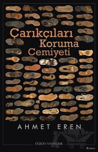 Çarıkçıları Koruma Cemiyeti – Ahmet Eren – Düşün Yayıncılık kitap kapağı