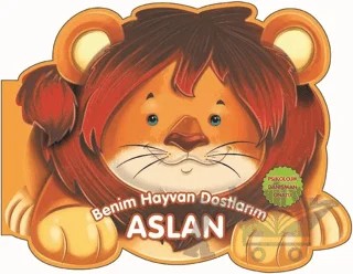 Aslan - Benim Hayvan Dostlarım – Kolektif – 0-6 Yaş Yayınları kitap kapağı