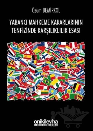 Yabancı Mahkeme Kararlarının Tenfizinde Karşılıklılık Esası – Özüm Demirkol – On İki Levha Yayınları kitap kapağı