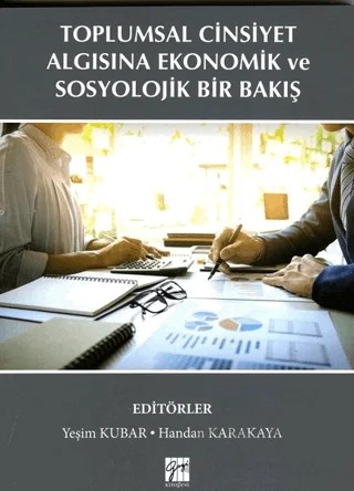 Toplumsal Cinsiyet Algısına Ekonomik ve Sosyolojik Bir Bakış – Handan Karakaya, Yeşim Kubar – Gazi Kitabevi kitap kapağı