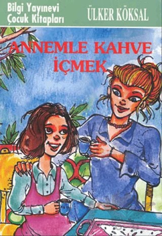Annemle Kahve İçmek – Ülker Köksal – Bilgi Yayınevi kitap kapağı