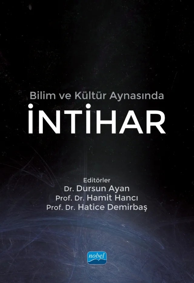 Bilim ve Kültür Aynasında İNTİHAR – Ali Çayköylü, Aslı Güller Çelik, Aslıhan Gürbüz, Ayşe Canatan, Ayten Er, Burcu Pınar Bulut, Burçin Çolak, Bülent Şam, Dursun Ayan, Ece Bekâroğlu, Emrah Emiral, Esra Zıvralı Yarar, F. Eray Dökü, Görkem Karakaş Uğurlu, Güven Mengü, Hatice Demirbaş, İ. Hamit Hancı, İlhan Tomanbay, Melek Pala Akdoğan – Nobel Akademik Yayıncılık kitap kapağı