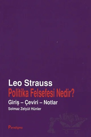 Politika Felsefesi Nedir? Giriş - Çeviri - Notlar – Leo Strauss – Paradigma Yayıncılık kitap kapağı
