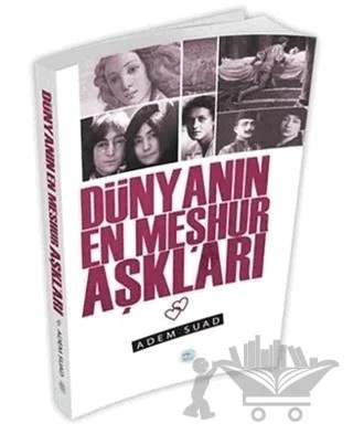 Dünyanın En Meşhur Aşkları – Adem Suad – Maviçatı Yayınları kitap kapağı