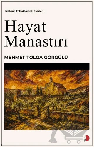 Hayat Manastırı – Mehmet Tolga Görgülü – VİSKİTAP kitap kapağı