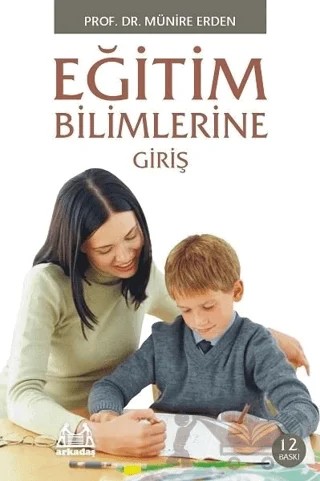 Eğitim Bilimlerine Giriş – Münire Erden – Arkadaş Yayınları kitap kapağı