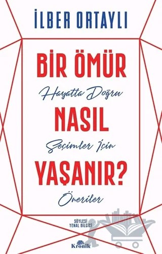 Bir Ömür Nasıl Yaşanır? – İlber Ortaylı – Kronik Kitap kitap kapağı