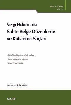 Vergi HukukundaSahte Belge Düzenleme ve Kullanma Suçları – Erhan Günay – Seçkin Yayıncılık kitap kapağı