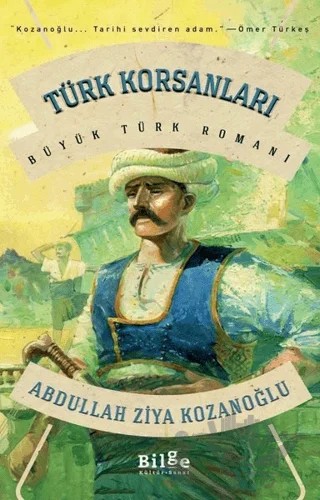Türk Korsanları – Abdullah Ziya Kozanoğlu – Bilge Kültür Sanat kitap kapağı