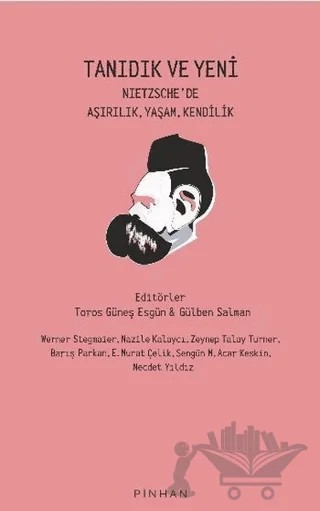 Tanıdık ve Yeni – Barış Parkan, E. Murat Çelik, Nazile Kalaycı, Necdet Yıldız, Şengün M. Acar Keskin, Werner Stegmaier, Zeynep Talay Turner – Pinhan Yayıncılık kitap kapağı