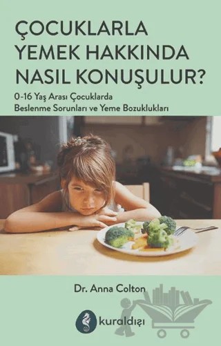 Çocuklarla Yemek Hakkında Nasıl Konuşulur? – Anna Colton – Kuraldışı Yayınevi kitap kapağı