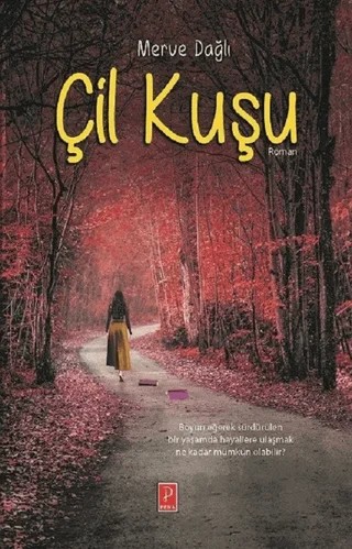 Çil Kuşu – Merve Dağlı – Pena Yayınları kitap kapağı