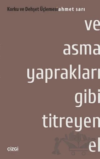 Ve Asma Yaprakları Gibi Titreyen El – Ahmet Sarı – Çizgi Kitabevi Yayınları kitap kapağı