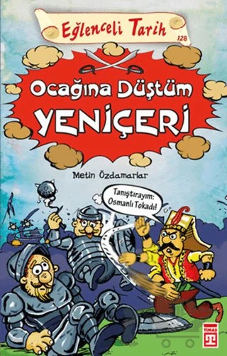 Eğlenceli Tarih - Ocağına Düştüm Yeniçeri – Metin Özdamarlar – Eğlenceli Bilgi Yayınları kitap kapağı